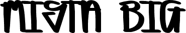 Preview of the MISTA BIG font