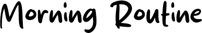 Morning Routine font