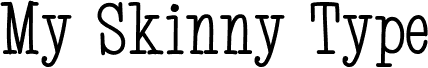 MySkinnyType Medium