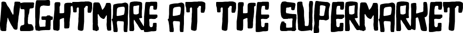 Preview of the Nightmare at the Supermarket font