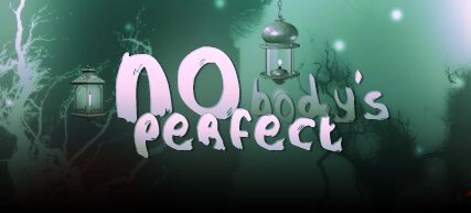 Nobody's Perfect Carattere