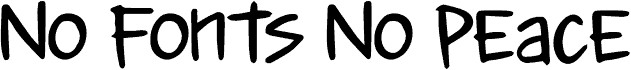 No Fonts No Peace font