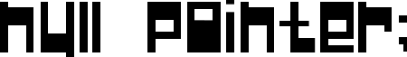 Null Pointer;