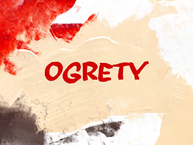 Ogrety Font