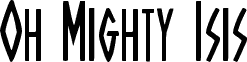 Oh Mighty Isis Condensed