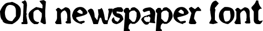 Podgląd czcionki Old newspaper font