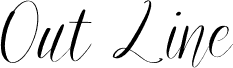 Out Line