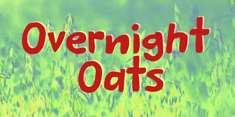 Overnight Oats Schriftart
