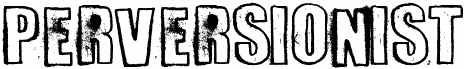 Perversionist