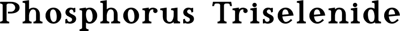 Phosphorus Triselenide