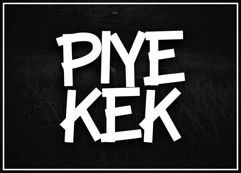 PIYE KEK Font