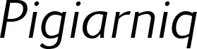 Pigiarniq Italic