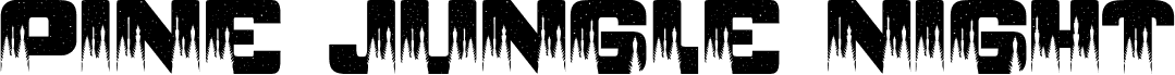 PINE JUNGLE NIGHT Regular