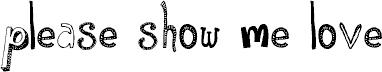 Please Show Me Love DEMO