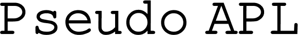 Pseudo APL