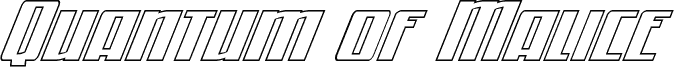 Quantum of Malice Outline Italic