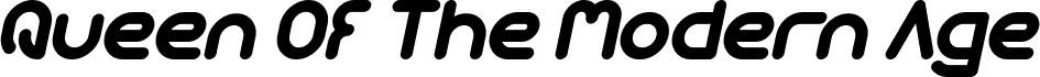 Queen Of The Modern Age Bold Italic