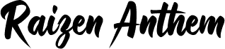Raizen Anthem