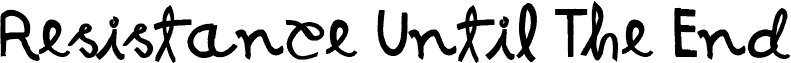Resistance Until The End Regular フォント