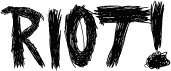 RIOT!