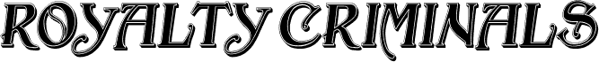 Royalty Criminals Italic
