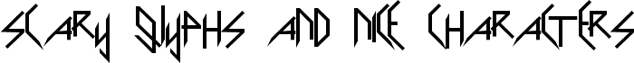 Scary Glyphs and Nice Characters
