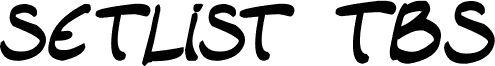 setlist  TBS Bold Italic
