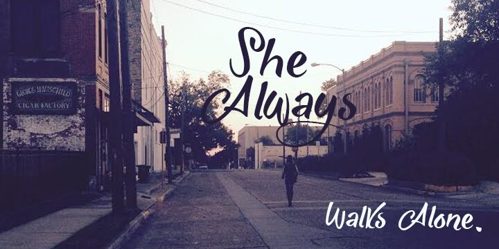 She Always Walk Alone Carattere