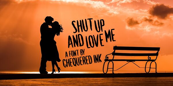 Shut Up and Love Me Schriftart