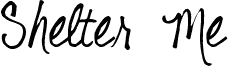 Shelter Me