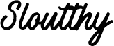 Sloutthy