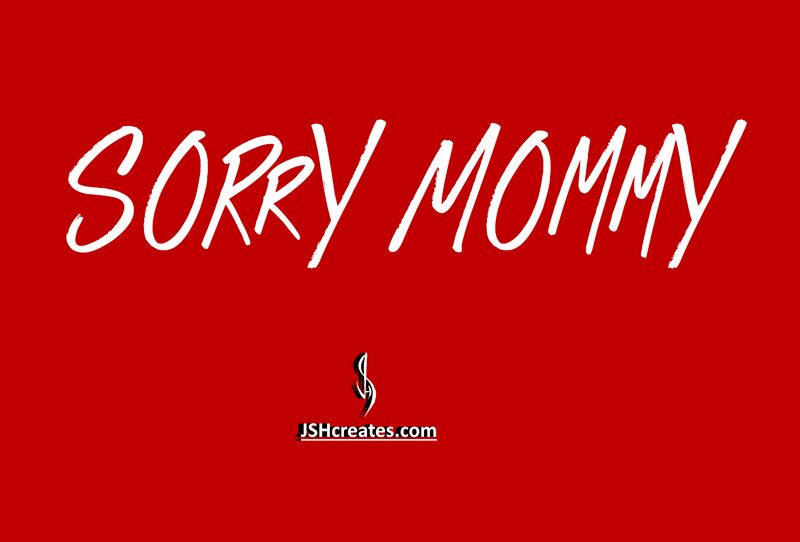 Sorry Mommy Schriftart