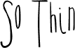 So Thin