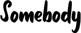Somebody