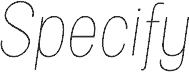 Specify PERSONAL Condensed Thin Italic