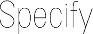 Specify PERSONAL Condensed Thin