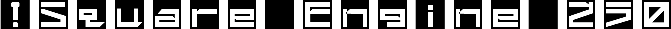 !Square Engine 250 Reflex Bold