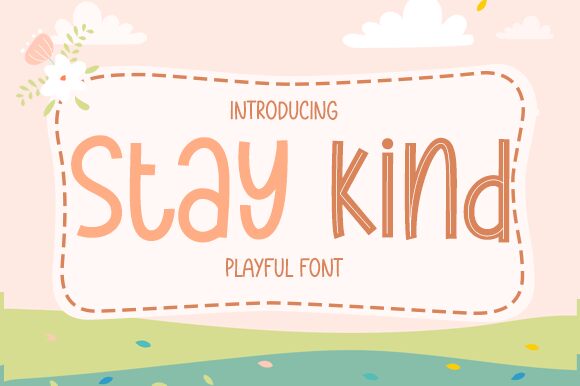 Stay Kind Carattere
