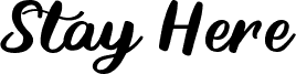 Stay Here