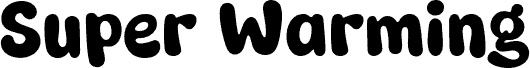 Preview of the Super Warming Regular font