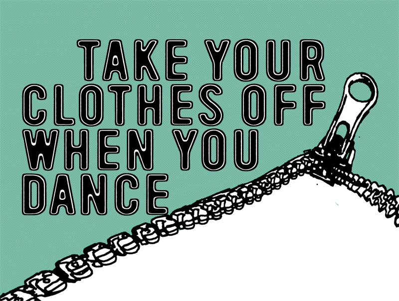 TakeYourClothesOffWhenYouDance الخط