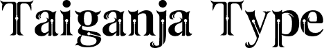 Taiganja Type