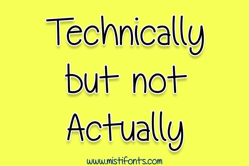 Technically But Not Actually Czcionka