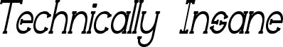 Technically Insane NarrowItalic