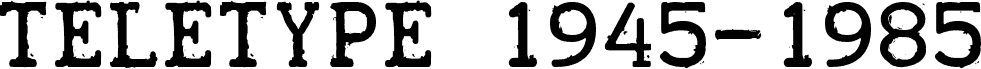 TELETYPE 1945-1985