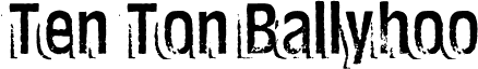 Ten Ton Ballyhoo Alternates