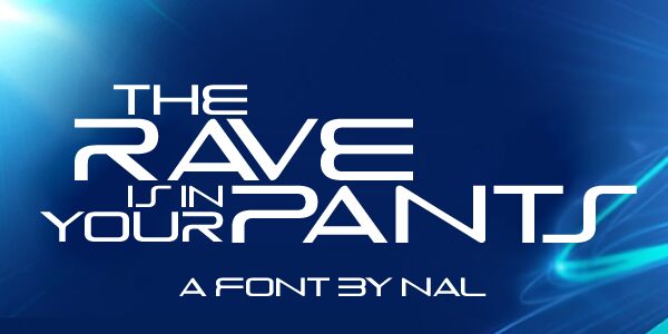 The Rave Is In Your Pants Schriftart