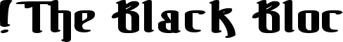 !The Black Bloc Bold