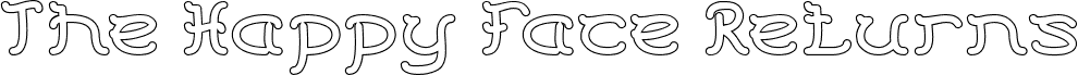 Preview of the The Happy Face Returns-Hollow font