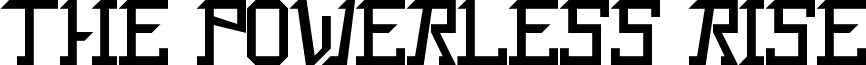 The Powerless Rise